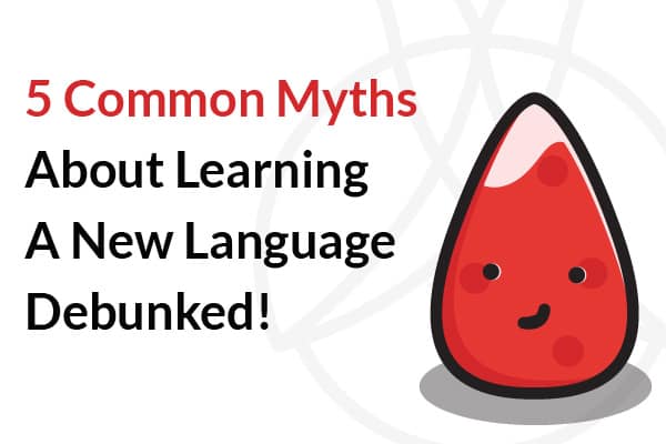 Common Myths About Learning A New Language