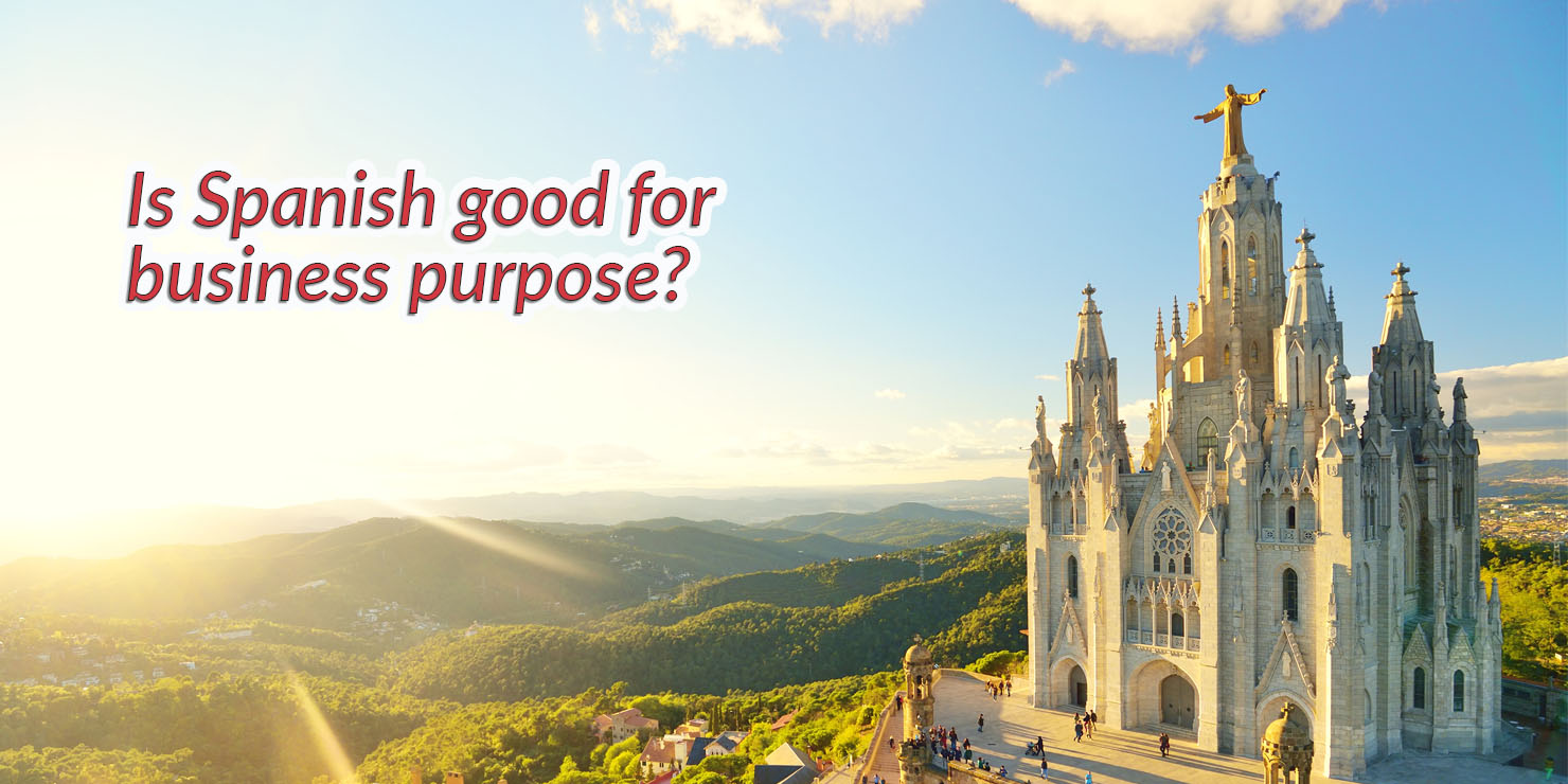 Is Spanish good for business purpose?